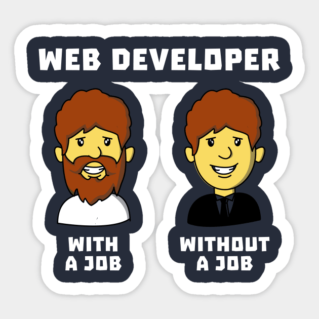 Web Developer With Job WithOut Job Sticker by dumbshirts